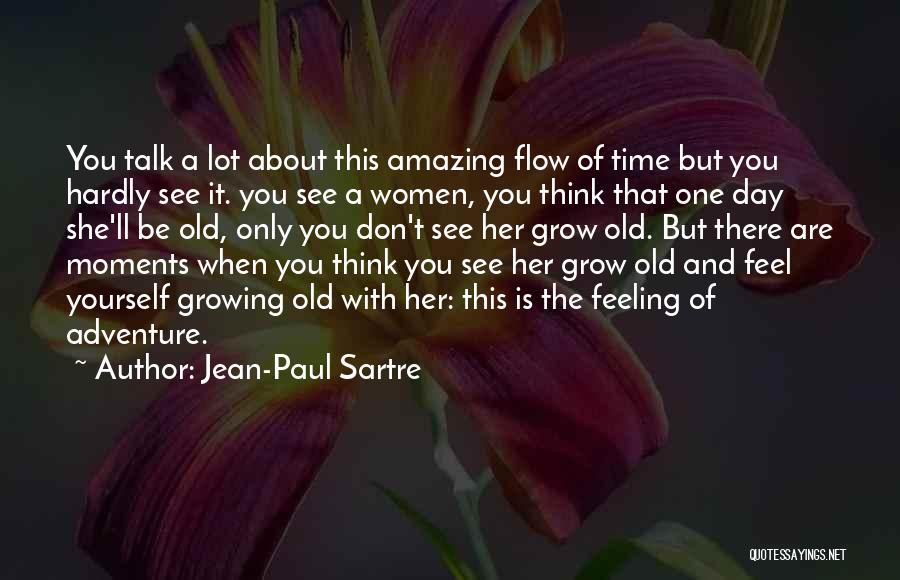 Only Think About Yourself Quotes By Jean-Paul Sartre