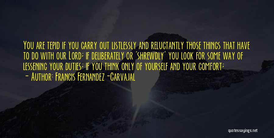 Only Think Of Yourself Quotes By Francis Fernandez-Carvajal