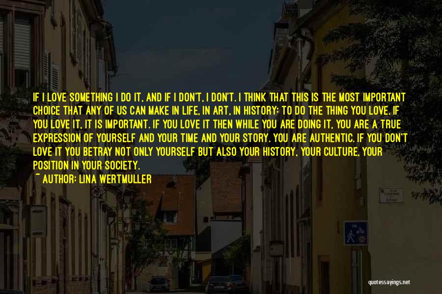 Only Think Of Yourself Quotes By Lina Wertmuller