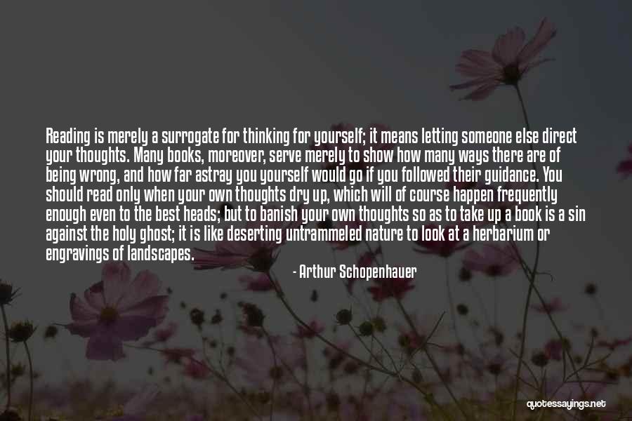 Only Thinking Of Yourself Quotes By Arthur Schopenhauer