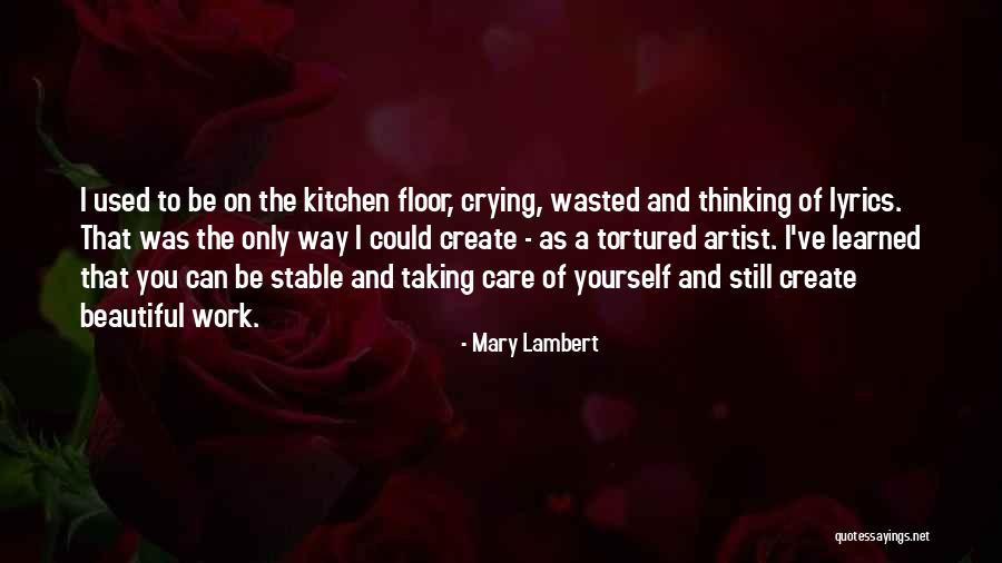 Only Thinking Of Yourself Quotes By Mary Lambert