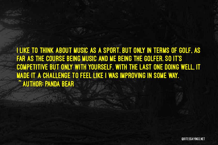 Only Thinking Of Yourself Quotes By Panda Bear