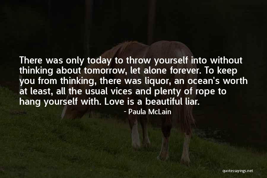 Only Thinking Of Yourself Quotes By Paula McLain