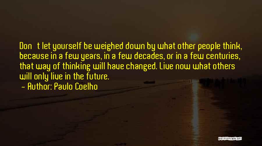 Only Thinking Of Yourself Quotes By Paulo Coelho