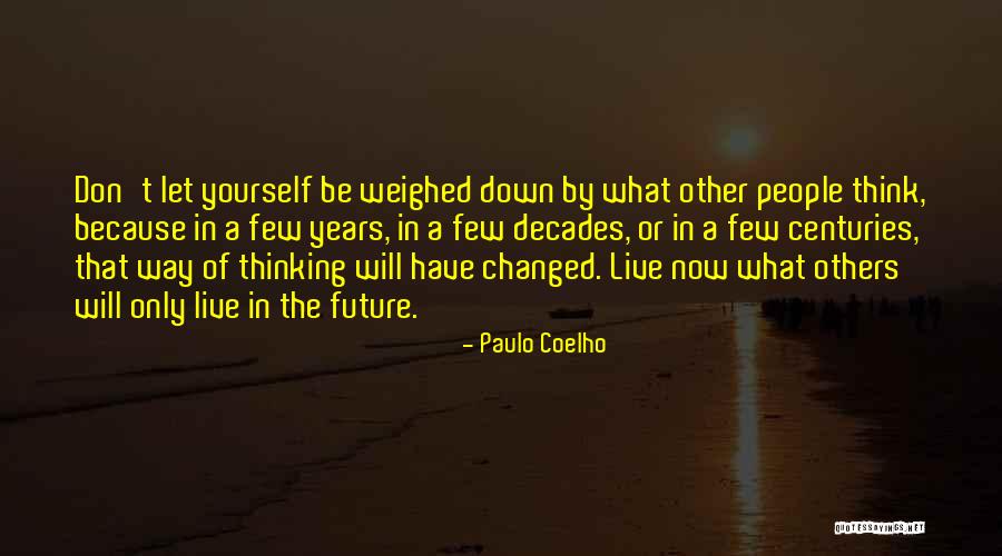 Only Thinking Of Yourself Quotes By Paulo Coelho