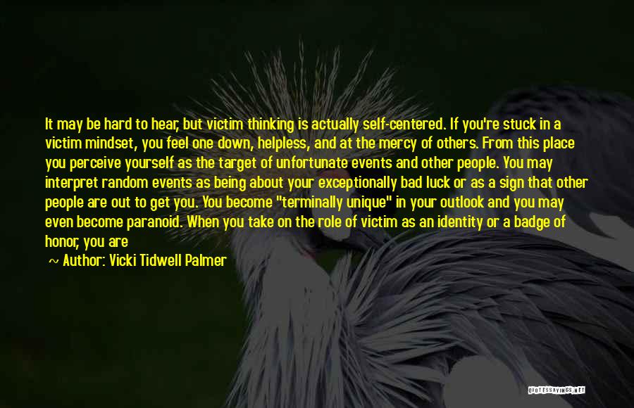 Only Thinking Of Yourself Quotes By Vicki Tidwell Palmer