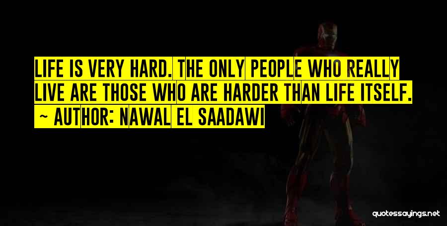 Only Those Who Quotes By Nawal El Saadawi