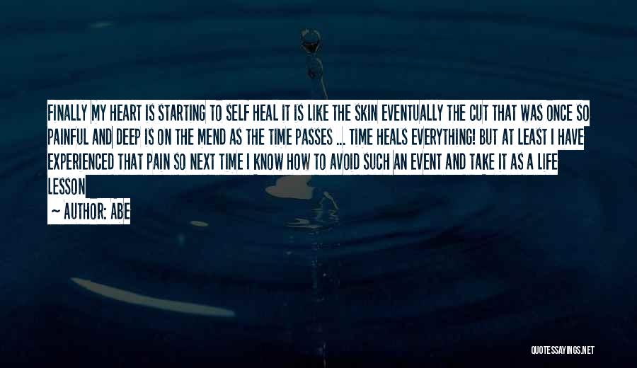Only Time Heals Pain Quotes By Abe