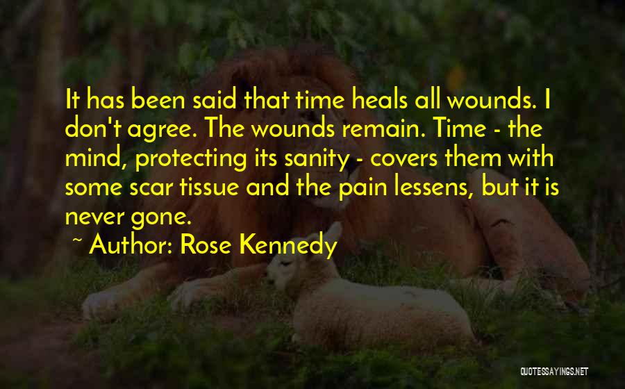 Only Time Heals Pain Quotes By Rose Kennedy