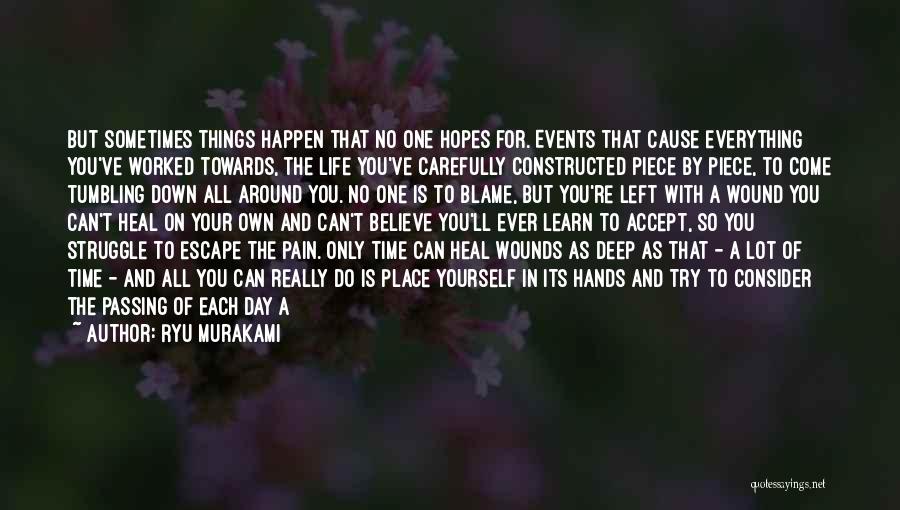 Only Time Heals Pain Quotes By Ryu Murakami