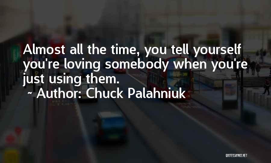 Only Time Will Tell Love Quotes By Chuck Palahniuk