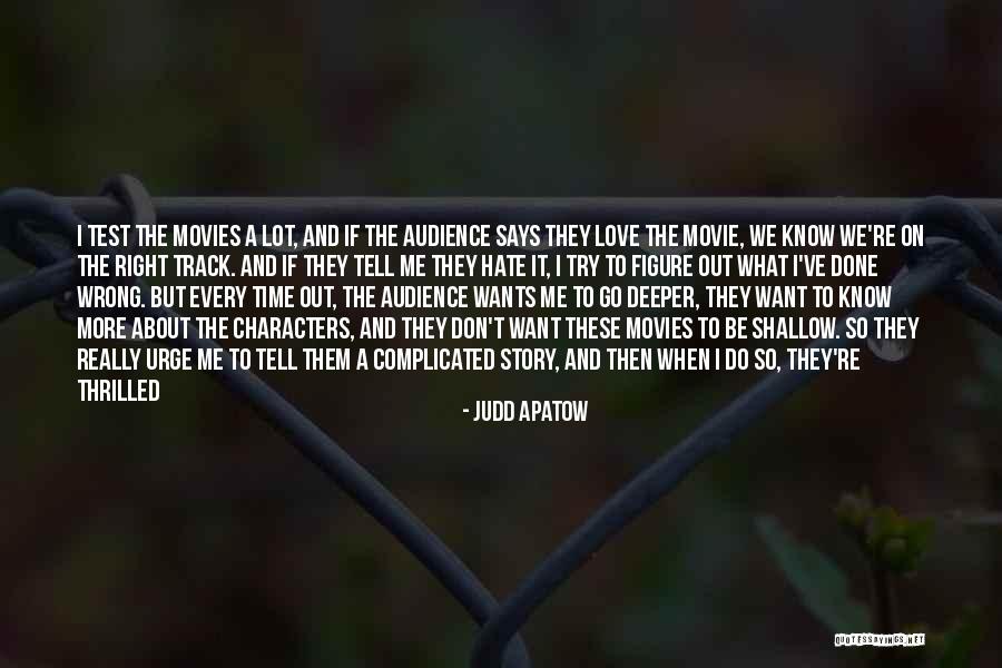 Only Time Will Tell Love Quotes By Judd Apatow Only Time Will Tell Love Quotes By Judd Apatow