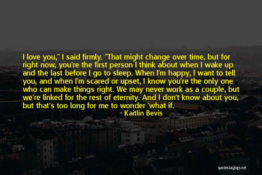 Only Time Will Tell Love Quotes By Kaitlin Bevis Only Time Will Tell Love Quotes By Kaitlin Bevis