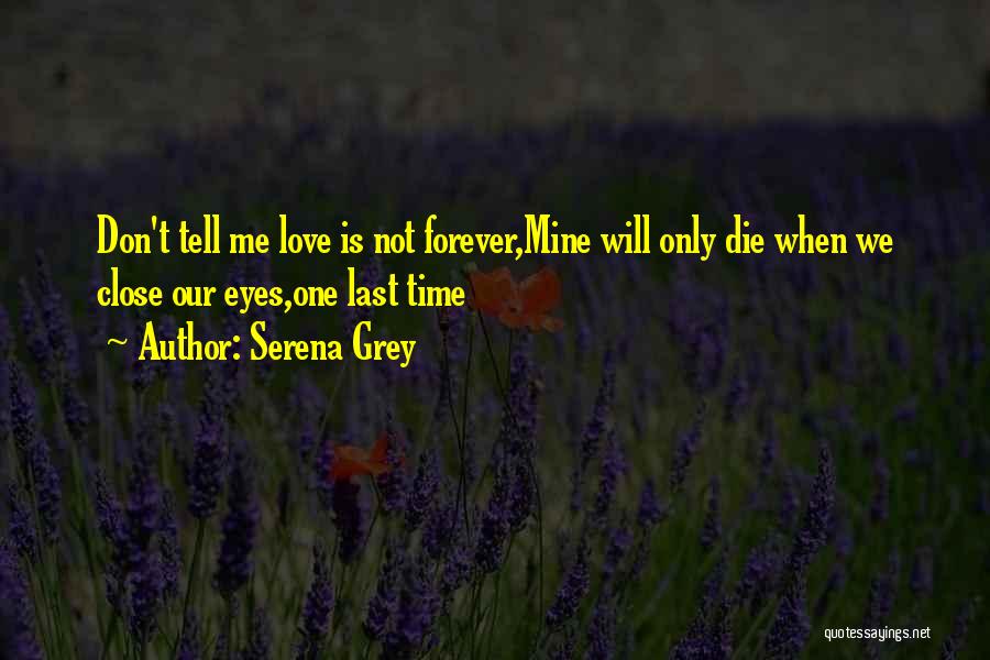 Only Time Will Tell Love Quotes By Serena Grey