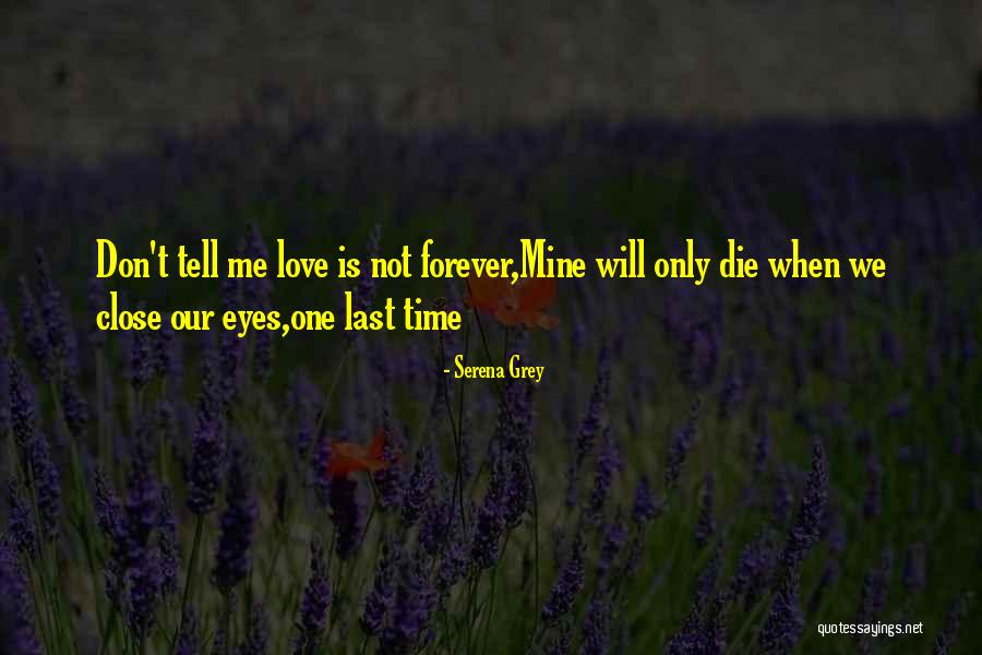 Only Time Will Tell Love Quotes By Serena Grey