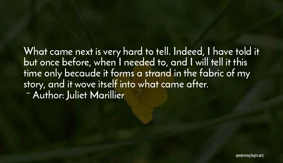 Only Time Will Tell Quotes By Juliet Marillier