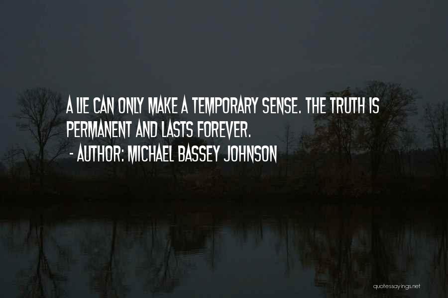 Only Time Will Tell Quotes By Michael Bassey Johnson