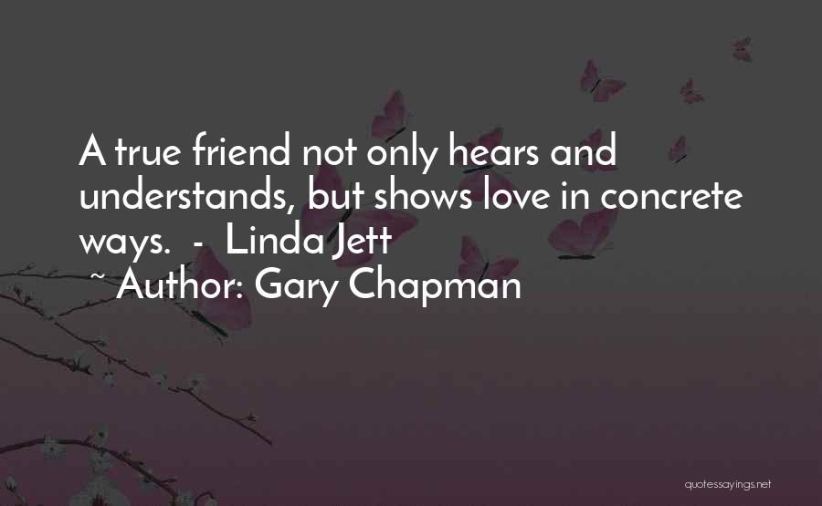 Only True Friend Quotes By Gary Chapman