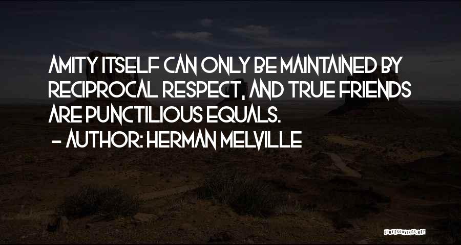 Only True Friend Quotes By Herman Melville