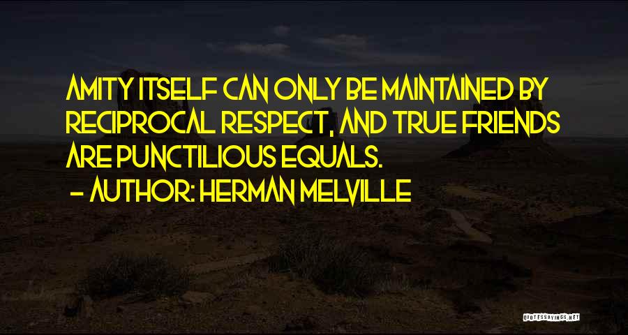 Only True Friends Quotes By Herman Melville