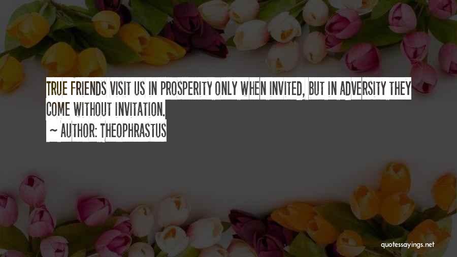 Only True Friends Quotes By Theophrastus