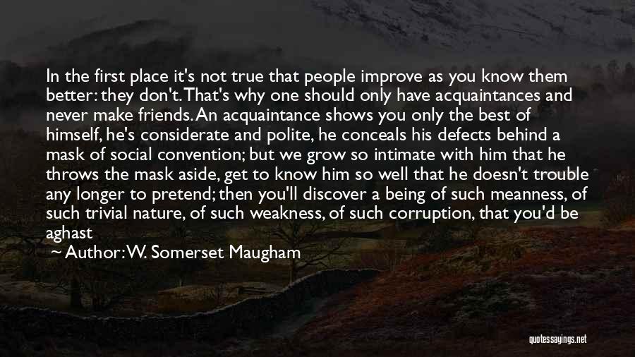 Only True Friends Quotes By W. Somerset Maugham