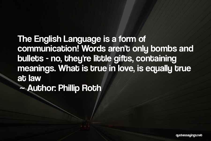 Only True Love Quotes By Phillip Roth