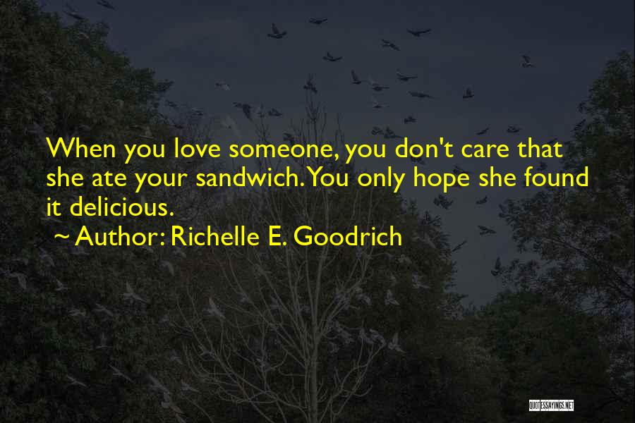 Only True Love Quotes By Richelle E. Goodrich