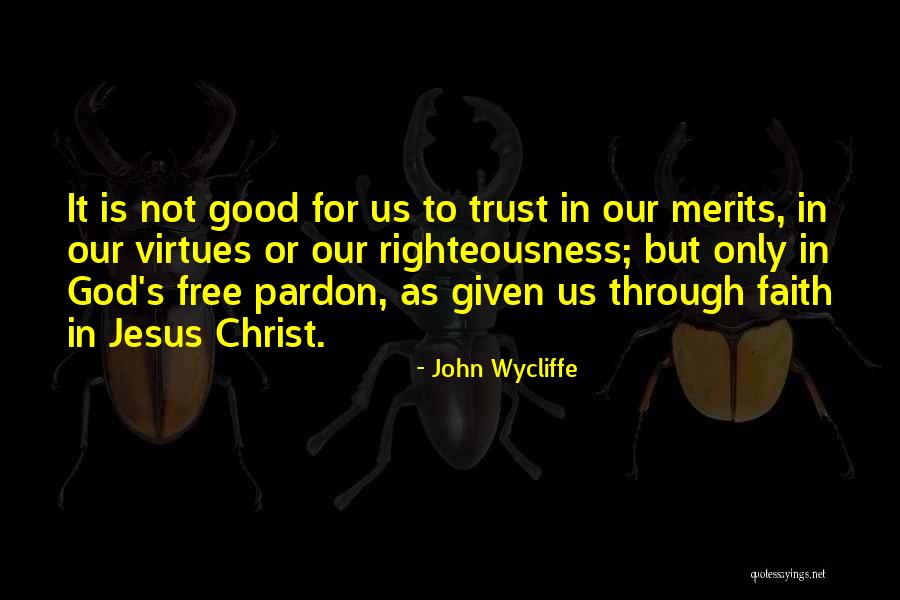 Only Trust God Quotes By John Wycliffe Only Trust God Quotes By John Wycliffe
