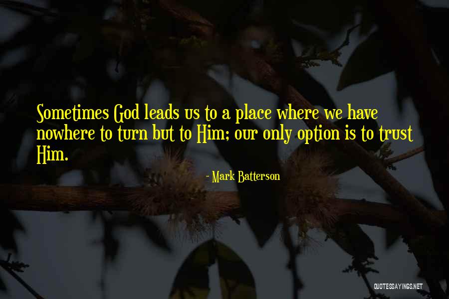Only Trust God Quotes By Mark Batterson Only Trust God Quotes By Mark Batterson