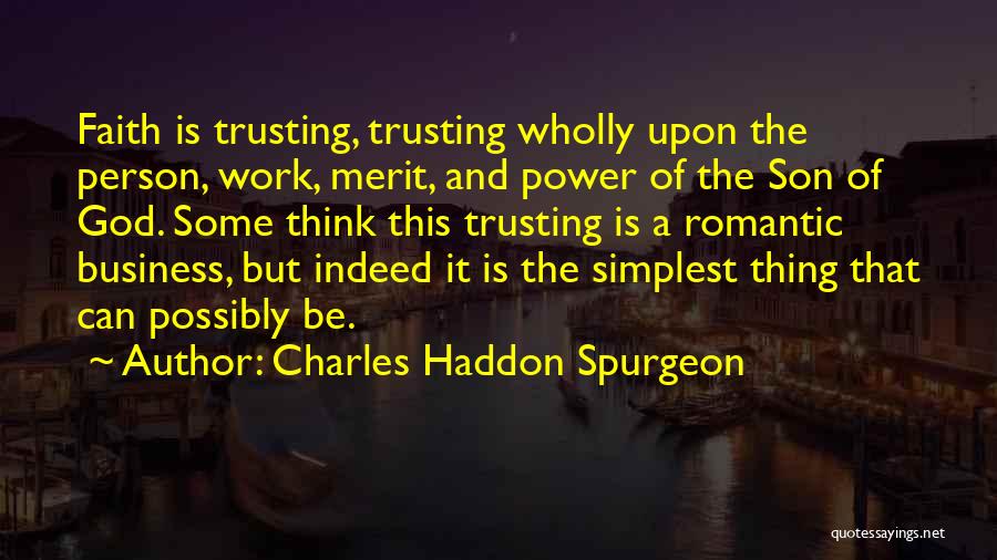 Only Trusting One Person Quotes By Charles Haddon Spurgeon