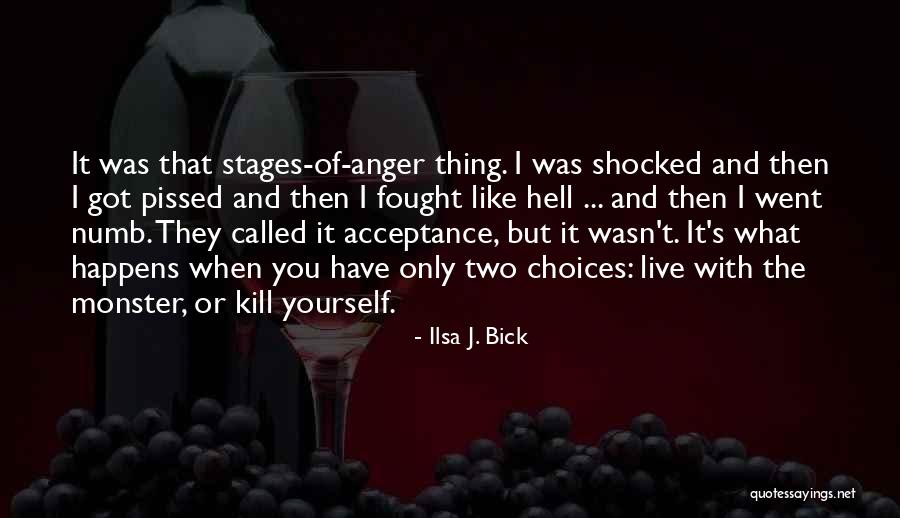 Only Two Choices Quotes By Ilsa J. Bick Only Two Choices Quotes By Ilsa J. Bick