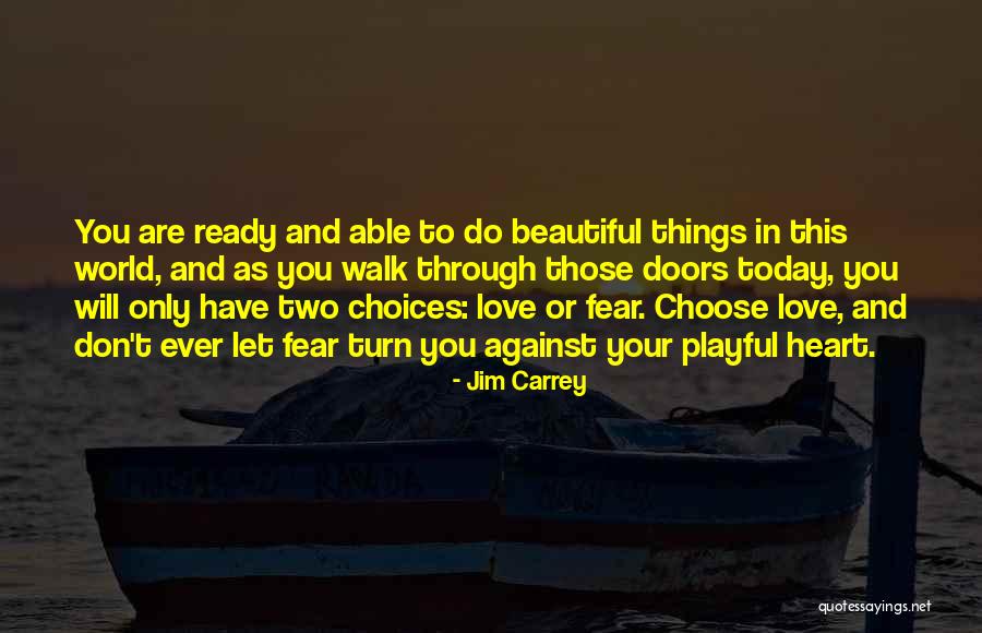 Only Two Choices Quotes By Jim Carrey Only Two Choices Quotes By Jim Carrey