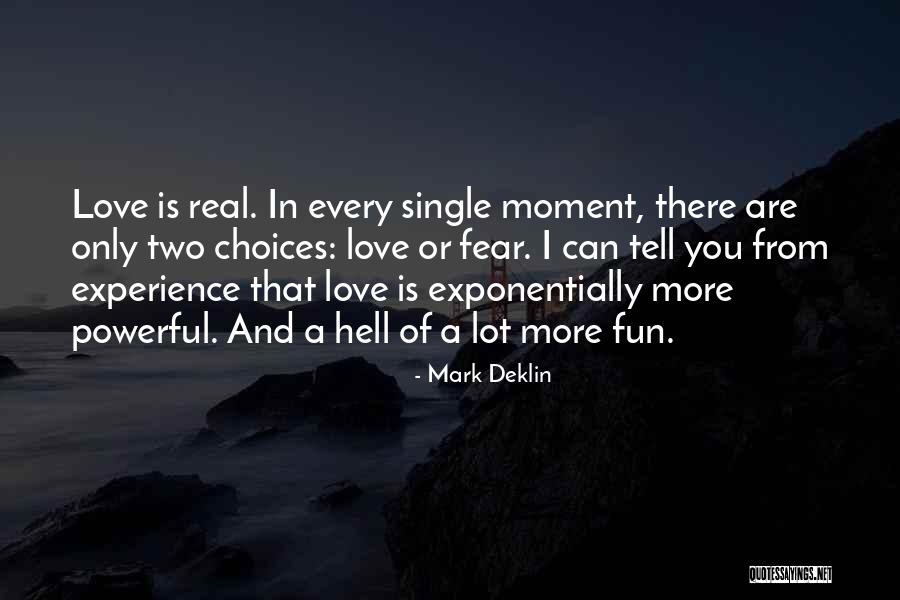 Only Two Choices Quotes By Mark Deklin Only Two Choices Quotes By Mark Deklin