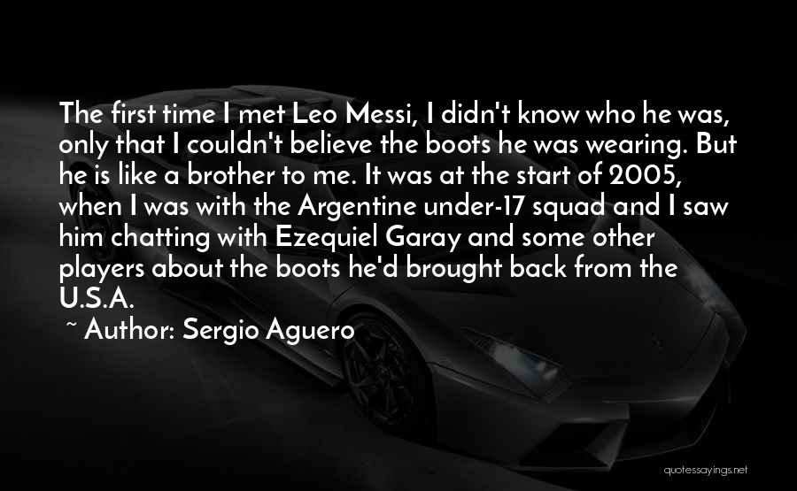 Only U And Me Quotes By Sergio Aguero