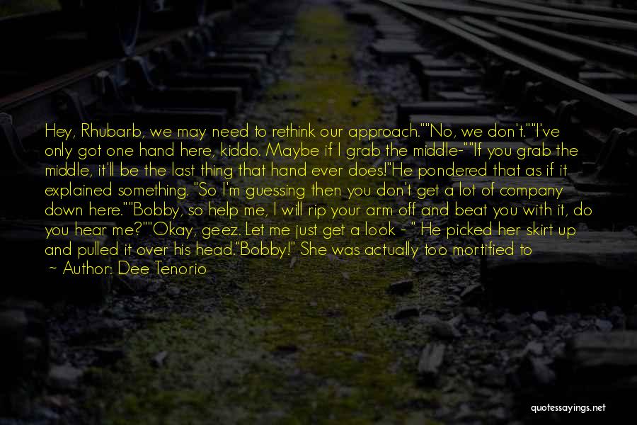 Only Up From Here Quotes By Dee Tenorio