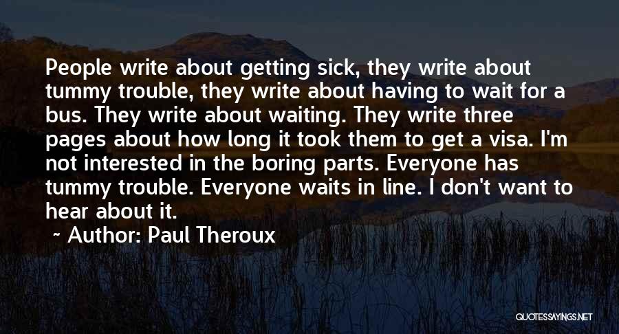 Only Waiting So Long Quotes By Paul Theroux