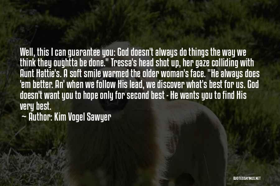 Only Want The Best For You Quotes By Kim Vogel Sawyer