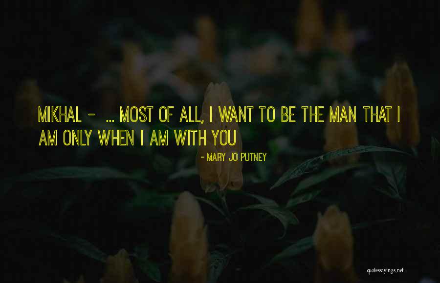 Only Want To Be With You Quotes By Mary Jo Putney Only Want To Be With You Quotes By Mary Jo Putney