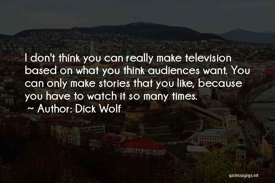 Only Want What You Can't Have Quotes By Dick Wolf