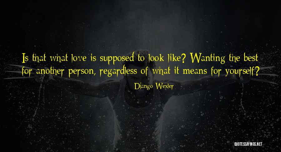 Only Wanting That One Person Quotes By Django Wexler Only Wanting That One Person Quotes By Django Wexler