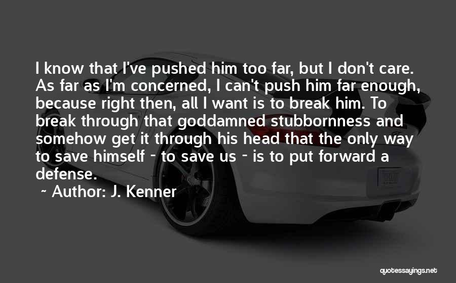 Only Way Forward Quotes By J. Kenner