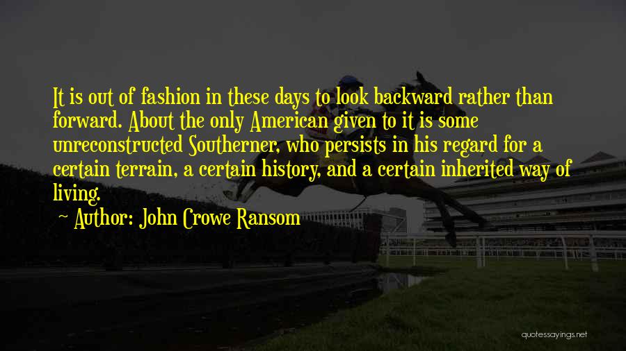 Only Way Forward Quotes By John Crowe Ransom