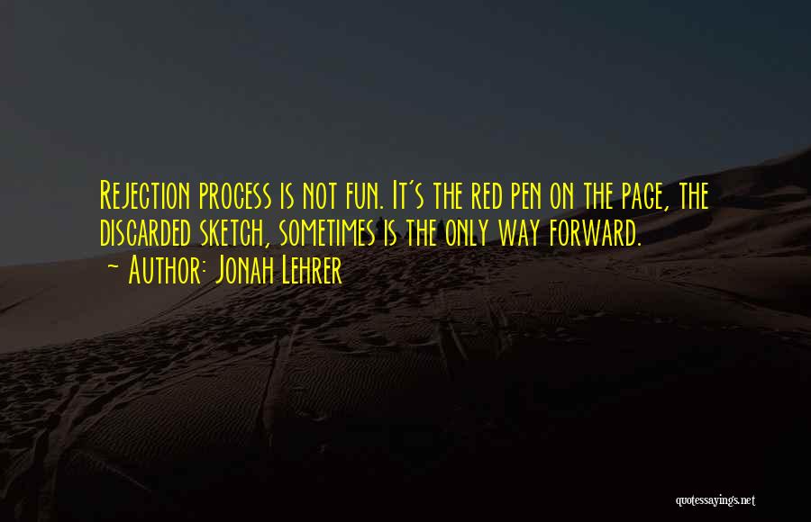 Only Way Forward Quotes By Jonah Lehrer