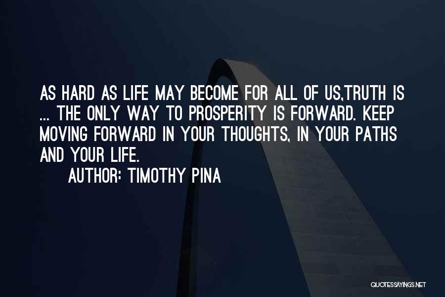 Only Way Forward Quotes By Timothy Pina