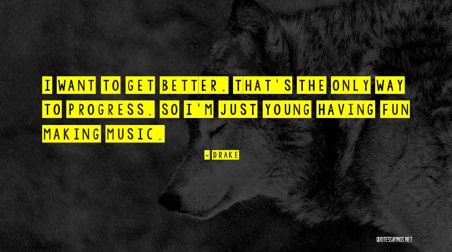 Only Way To Get Better Quotes By Drake Only Way To Get Better Quotes By Drake