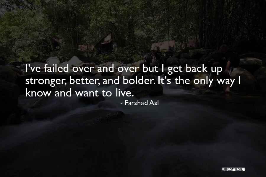 Only Way To Get Better Quotes By Farshad Asl Only Way To Get Better Quotes By Farshad Asl
