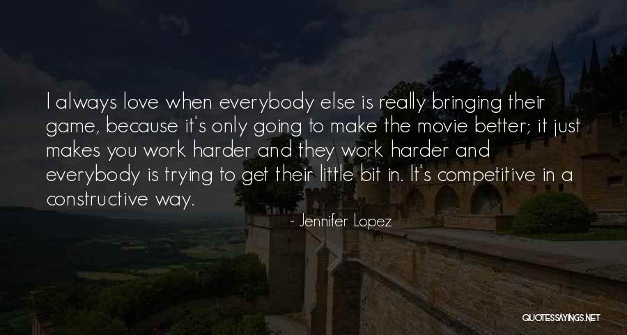 Only Way To Get Better Quotes By Jennifer Lopez Only Way To Get Better Quotes By Jennifer Lopez
