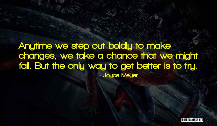 Only Way To Get Better Quotes By Joyce Meyer Only Way To Get Better Quotes By Joyce Meyer