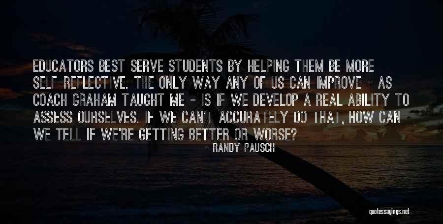 Only Way To Get Better Quotes By Randy Pausch Only Way To Get Better Quotes By Randy Pausch
